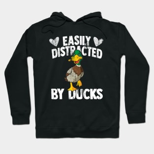 Funny Duck lover Quote Easily Distracted by Ducks Hoodie